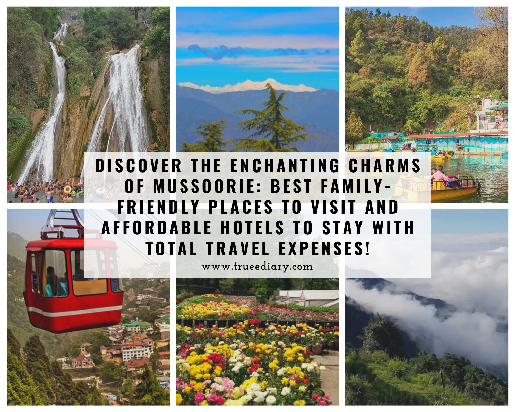Discover the Enchanting Charms of Mussoorie Best Family-Friendly Places to Visit and Affordable Hotels to Stay With Total Travel Expenses!