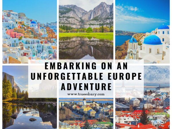 Embarking on an Unforgettable Europe Adventure